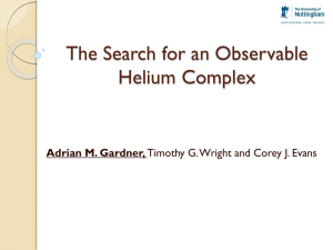 The Search for an Observable Helium Complex Adrian M. Gardner,