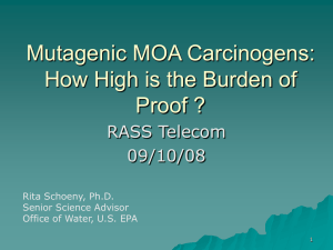 Mutagenic MOA Carcinogens: How High is the Burden of Proof ? RASS Telecom