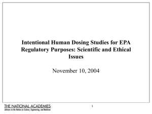 Intentional Human Dosing Studies for EPA Regulatory Purposes: Scientific and Ethical Issues
