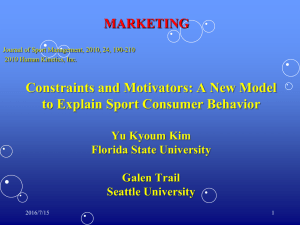 Constraints and Motivators: A New Model to Explain Sport Consumer Behavior MARKETING