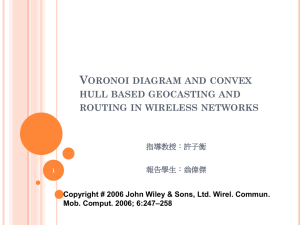 V ORONOI DIAGRAM AND CONVEX HULL BASED GEOCASTING AND ROUTING IN WIRELESS NETWORKS