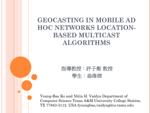 GEOCASTING IN MOBILE AD HOC NETWORKS LOCATION- BASED MULTICAST ALGORITHMS