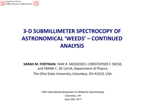 3-D SUBMILLIMETER SPECTROCOPY OF ASTRONOMICAL ‘WEEDS’ – CONTINUED ANALYSIS SARAH M. FORTMAN