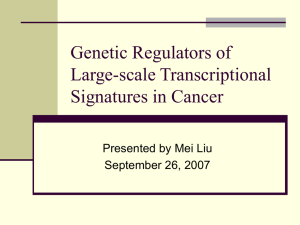 Genetic Regulators of Large-scale Transcriptional Signatures in Cancer Presented by Mei Liu