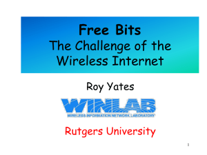 Free Bits The Challenge of the Wireless Internet Roy Yates