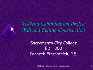 Weekend Cabin Retreat Project Wall and Ceiling Construction Sacramento City College EDT 300