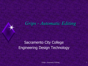 Grips - Automatic Editing Sacramento City College Engineering Design Technology 1