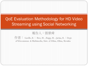 QoE Evaluation Methodology for HD Video Streaming using Social Networking 報告人：張景舜 作者：