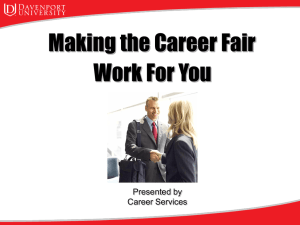 Making the Career Fair Work For You Presented by Career Services