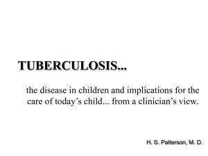 TUBERCULOSIS... the disease in children and implications for the