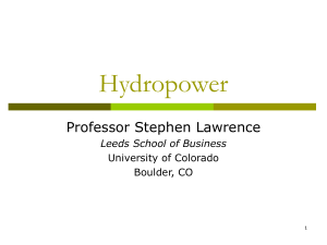 Hydropower Professor Stephen Lawrence Leeds School of Business University of Colorado