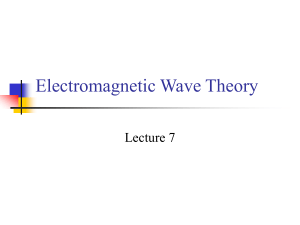 Electromagnetic Wave Theory Lecture 7