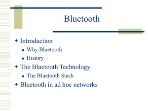 Bluetooth  Introduction  The Bluetooth Technology  Bluetooth in ad hoc networks