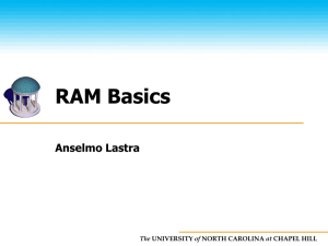 RAM Basics Anselmo Lastra The