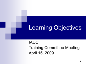 Learning Objectives IADC Training Committee Meeting April 15, 2009