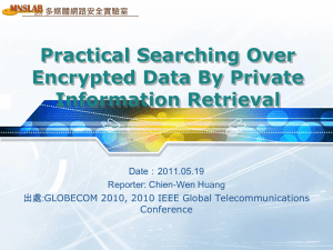 Practical Searching Over Encrypted Data By Private Information Retrieval