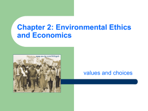 Chapter 2: Environmental Ethics and Economics values and choices www.aw-bc.com/Withgott