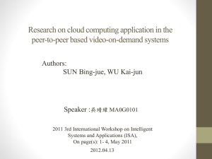 Research on cloud computing application in the peer-to-peer based video-on-demand systems Authors: