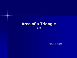 Area of a Triangle 7.3 JMerrill, 2009