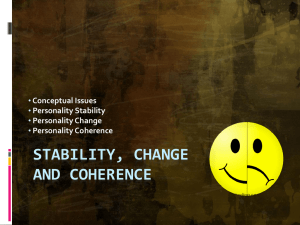 STABILITY, CHANGE AND COHERENCE Conceptual Issues Personality Stability
