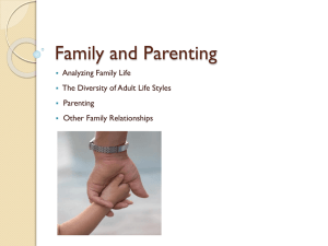 Family and Parenting Analyzing Family Life The Diversity of Adult Life Styles Parenting
