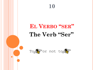 The Verb “Ser” 10 E V