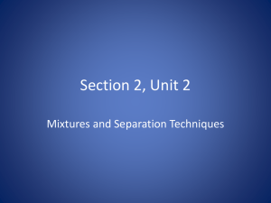 Section 2, Unit 2 Mixtures and Separation Techniques