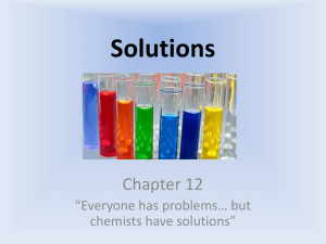 Solutions Chapter 12 “Everyone has problems… but chemists have solutions”