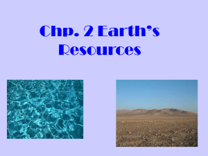 Chp. 2 Earth’s Resources