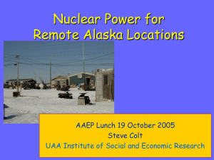 Nuclear Power for Remote Alaska Locations AAEP Lunch 19 October 2005 Steve Colt