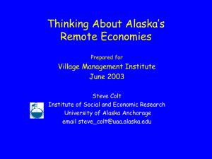 Thinking About Alaska’s Remote Economies Village Management Institute June 2003