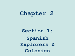 Chapter 2 Section 1: Spanish Explorers &amp;