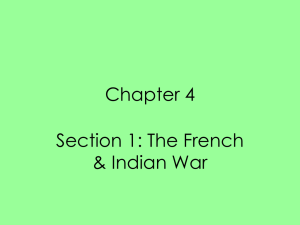 Chapter 4 Section 1: The French &amp; Indian War