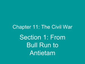 Section 1: From Bull Run to Antietam Chapter 11: The Civil War