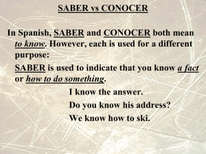SABER vs CONOCER In Spanish, SABER and CONOCER both mean purpose: a fact