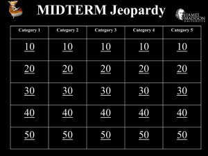 MIDTERM Jeopardy 10 20 30