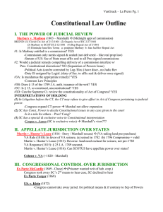 Constitutional Law Outline  I.  THE POWER OF JUDICIAL REVIEW