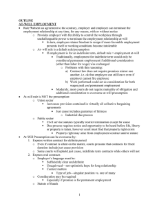 Ruleabsent an agreement to the contrary, employer and employee can... employment relationship at any time, for any reason, with or... OUTLINE AT-WILL EMPLOYMENT