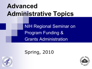 Advanced Administrative Topics NIH Regional Seminar on Program Funding &amp;