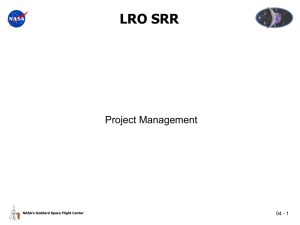 LRO SRR Project Management 04 - 1 NASA’s Goddard Space Flight Center