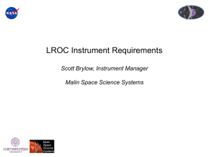 LROC Instrument Requirements Scott Brylow, Instrument Manager Malin Space Science Systems
