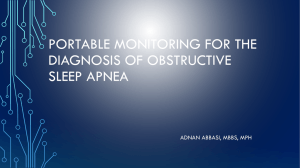 PORTABLE MONITORING FOR THE DIAGNOSIS OF OBSTRUCTIVE SLEEP APNEA ADNAN ABBASI, MBBS, MPH