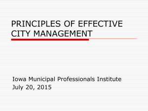 PRINCIPLES OF EFFECTIVE CITY MANAGEMENT Iowa Municipal Professionals Institute July 20, 2015
