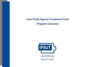 Iowa Public Agency Investment Trust Program Overview www.IPAIT.org 800.872.4024