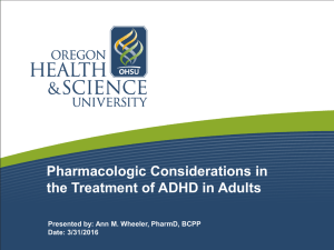 Pharmacologic Considerations in the Treatment of ADHD in Adults Date: 3/31/2016