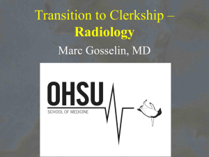 Transition to Clerkship – Radiology Marc Gosselin, MD