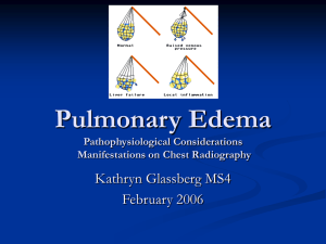 Pulmonary Edema Kathryn Glassberg MS4 February 2006 Pathophysiological Considerations