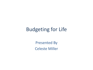 Budgeting for Life Presented By Celeste Miller