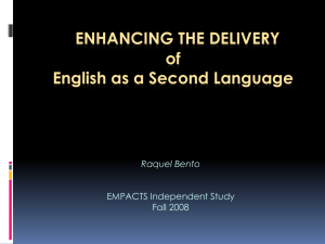 ENHANCING THE DELIVERY of English as a Second Language Raquel Bento