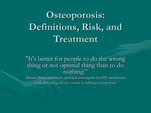 Osteoporosis: Definitions, Risk, and Treatment &#34;It's better for people to do the wrong
